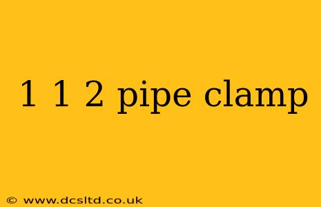 1 1 2 pipe clamp
