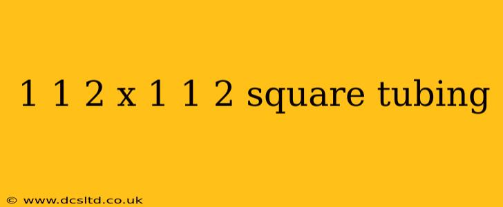 1 1 2 x 1 1 2 square tubing