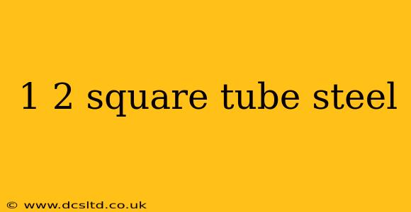 1 2 square tube steel