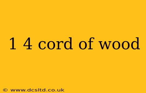 1 4 cord of wood