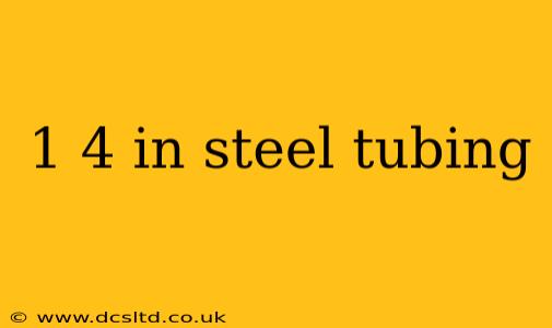 1 4 in steel tubing