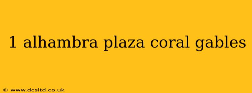 1 alhambra plaza coral gables