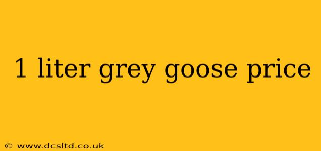 1 liter grey goose price