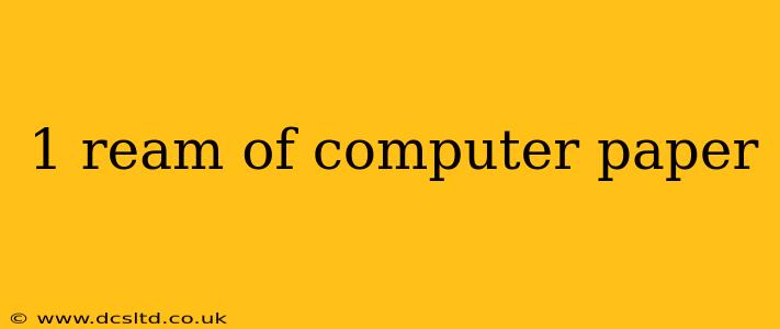 1 ream of computer paper