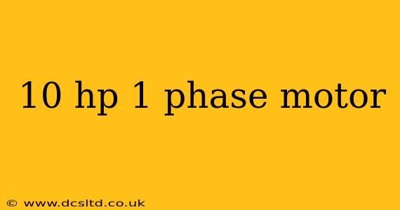 10 hp 1 phase motor