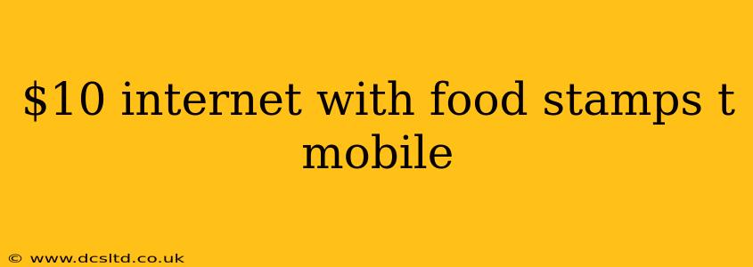 $10 internet with food stamps t mobile