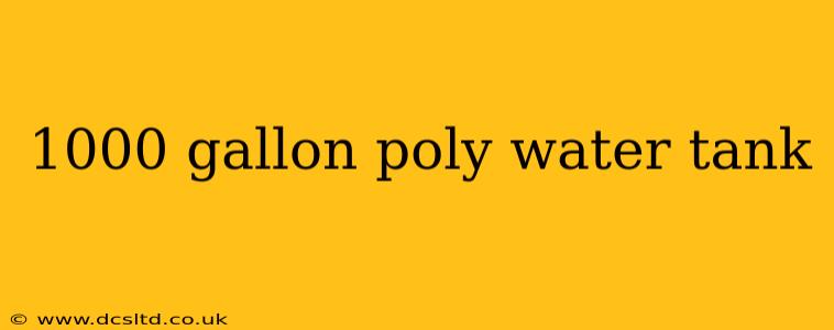 1000 gallon poly water tank