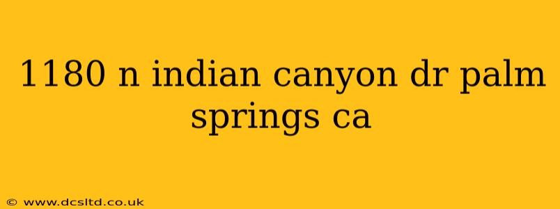 1180 n indian canyon dr palm springs ca