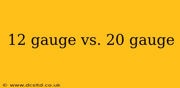 12 gauge vs. 20 gauge