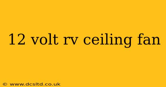 12 volt rv ceiling fan