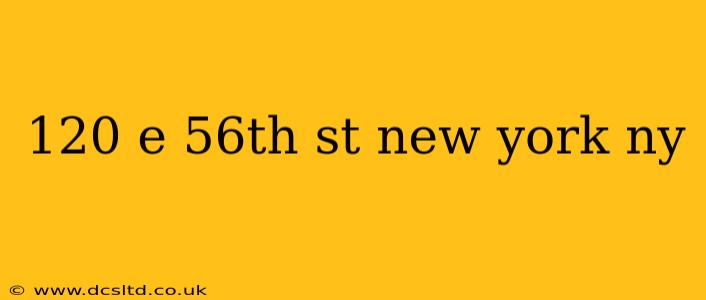 120 e 56th st new york ny