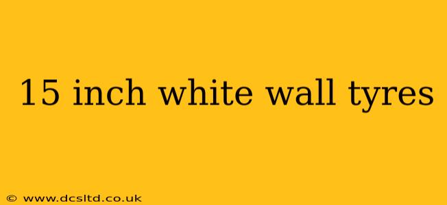 15 inch white wall tyres