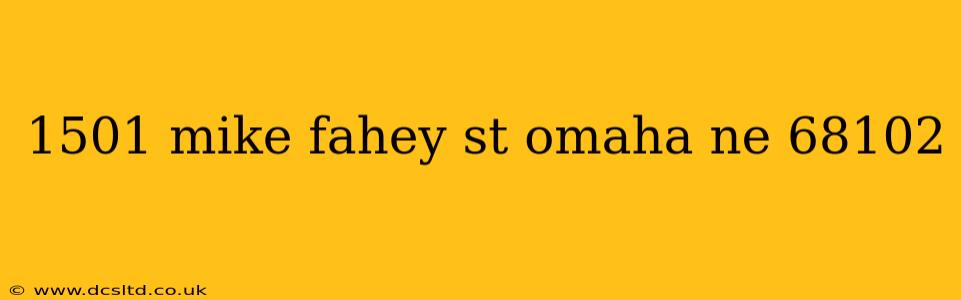 1501 mike fahey st omaha ne 68102
