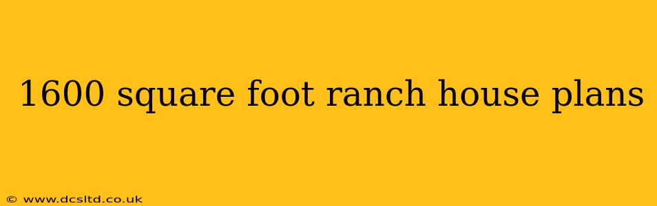 1600 square foot ranch house plans