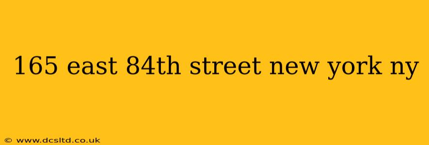 165 east 84th street new york ny