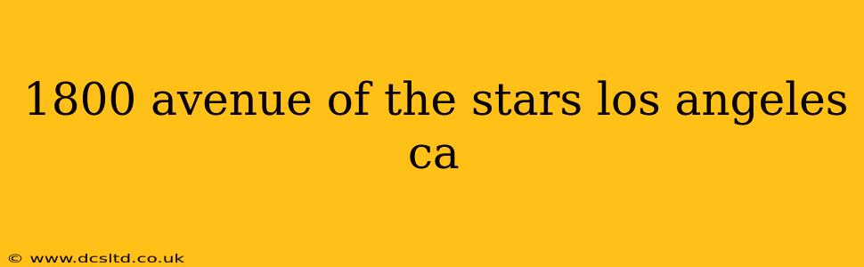 1800 avenue of the stars los angeles ca