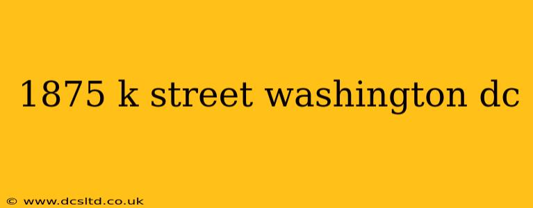 1875 k street washington dc