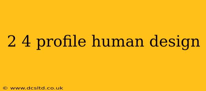 2 4 profile human design