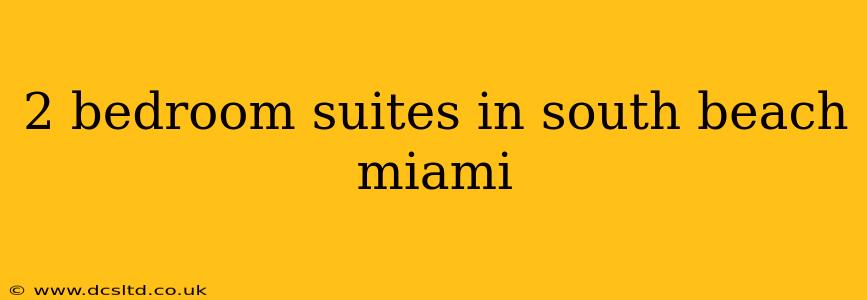 2 bedroom suites in south beach miami