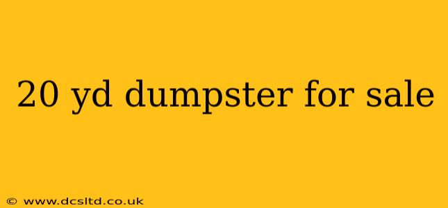 20 yd dumpster for sale