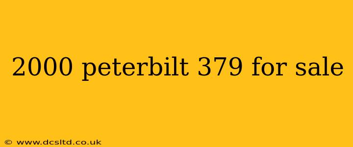 2000 peterbilt 379 for sale