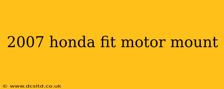 2007 honda fit motor mount