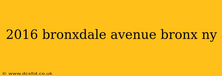 2016 bronxdale avenue bronx ny