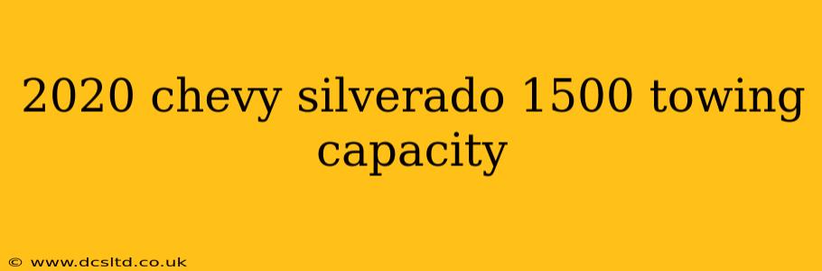 2020 chevy silverado 1500 towing capacity