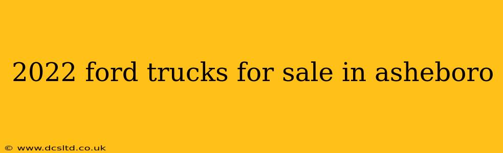 2022 ford trucks for sale in asheboro