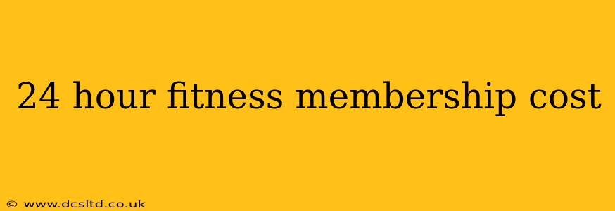 24 hour fitness membership cost
