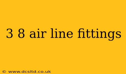 3 8 air line fittings