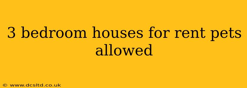3 bedroom houses for rent pets allowed