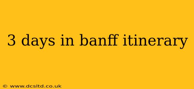 3 days in banff itinerary