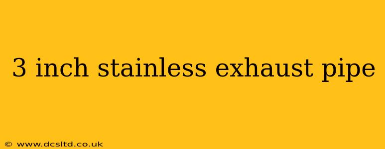 3 inch stainless exhaust pipe