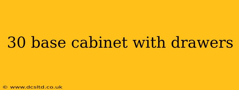 30 base cabinet with drawers