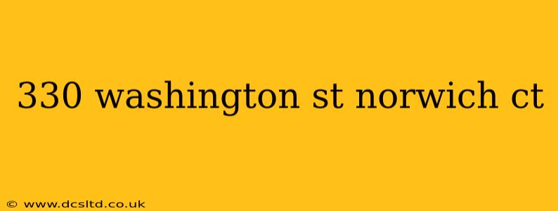 330 washington st norwich ct