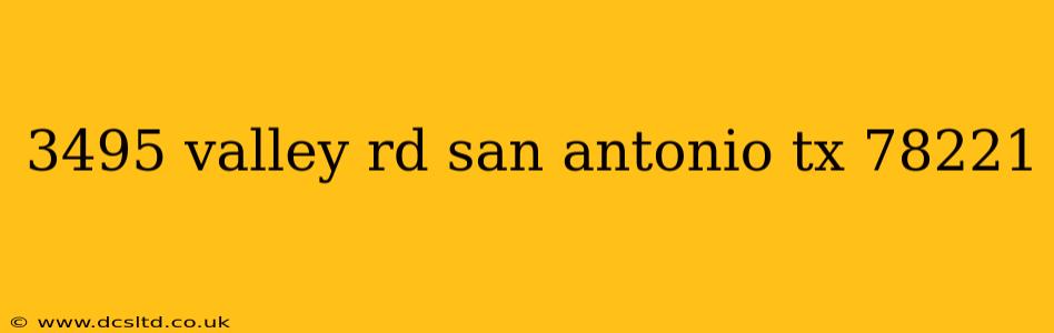 3495 valley rd san antonio tx 78221