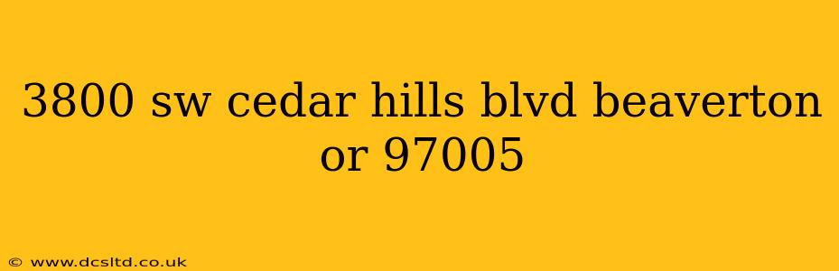 3800 sw cedar hills blvd beaverton or 97005