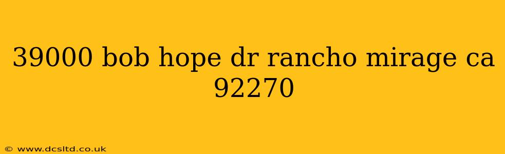 39000 bob hope dr rancho mirage ca 92270