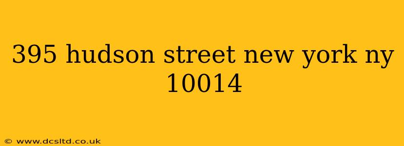 395 hudson street new york ny 10014