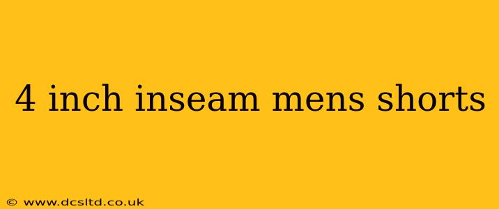 4 inch inseam mens shorts