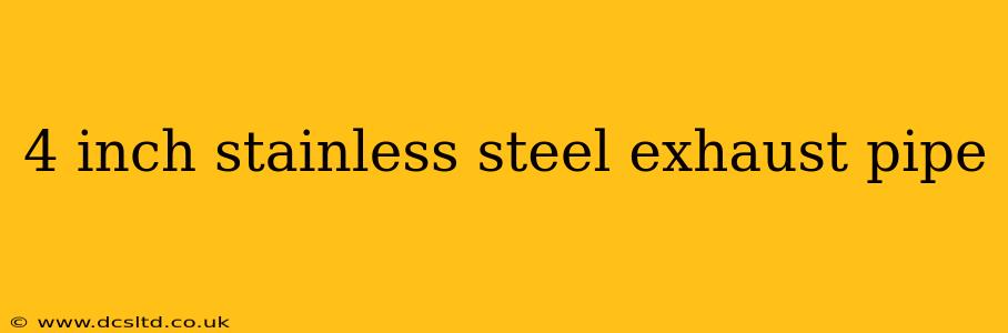 4 inch stainless steel exhaust pipe