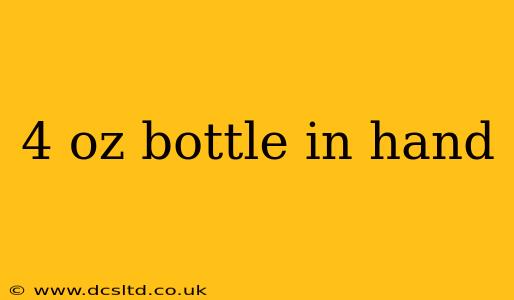 4 oz bottle in hand