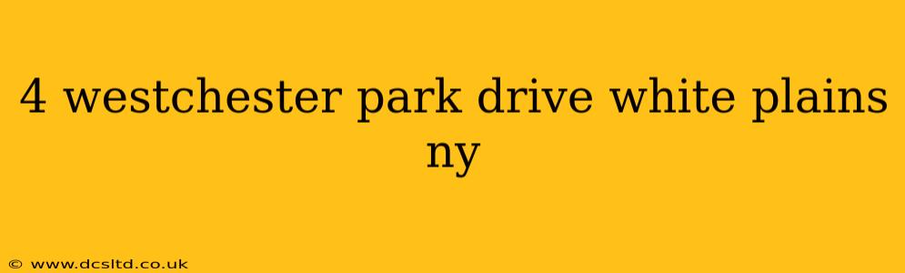 4 westchester park drive white plains ny