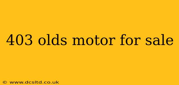 403 olds motor for sale