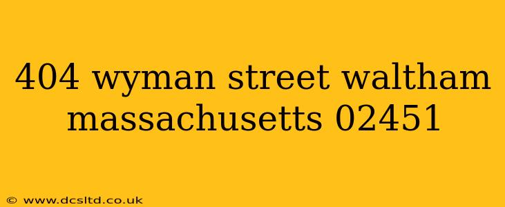 404 wyman street waltham massachusetts 02451