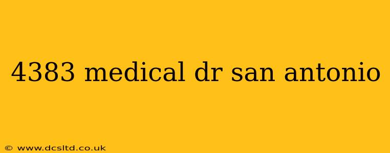 4383 medical dr san antonio