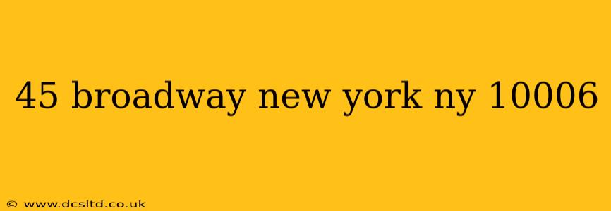 45 broadway new york ny 10006