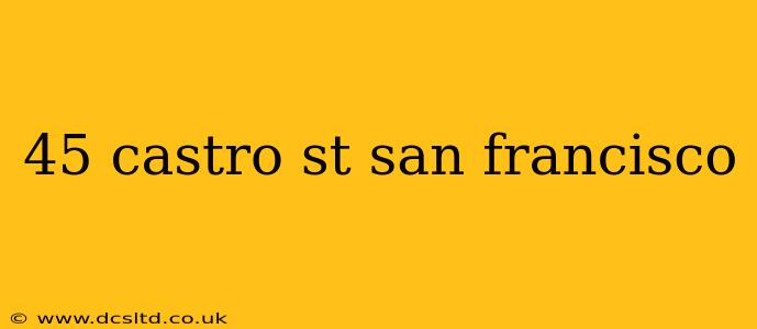 45 castro st san francisco