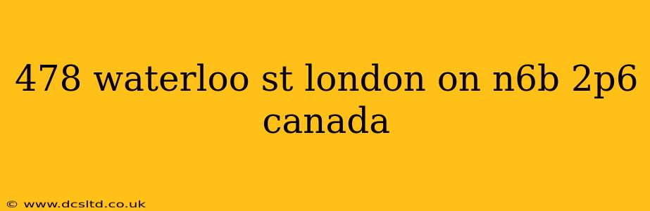 478 waterloo st london on n6b 2p6 canada